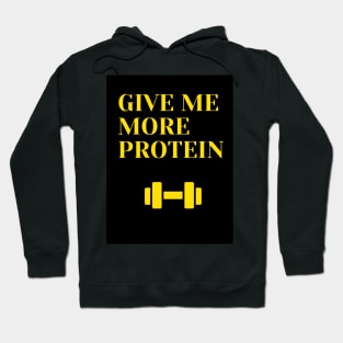 i need more protein Hoodie